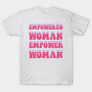 Empowered  woman empower woman T-Shirt